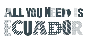 All You Need is Ecuador